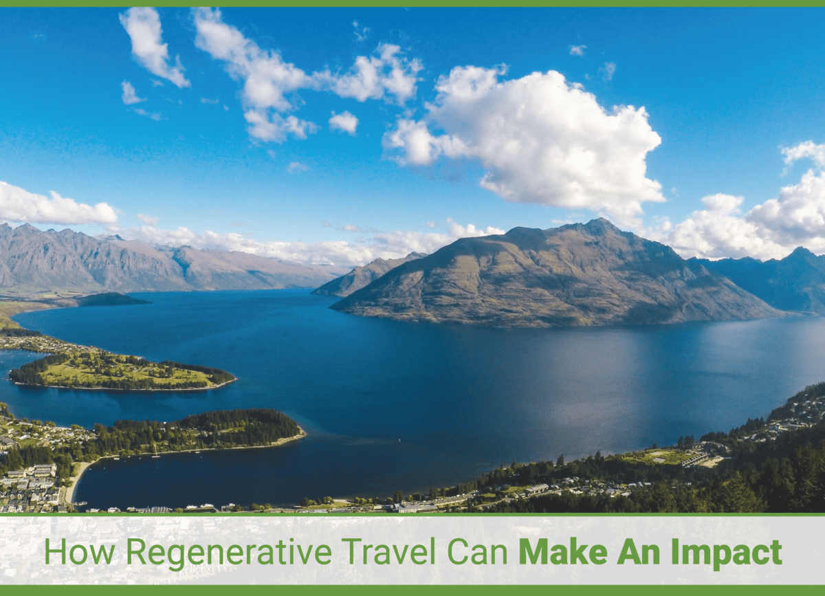 A scenic overlook of a lake around a mountain with the overlaying text, "How Regenerative Travel Can Make An Impact."