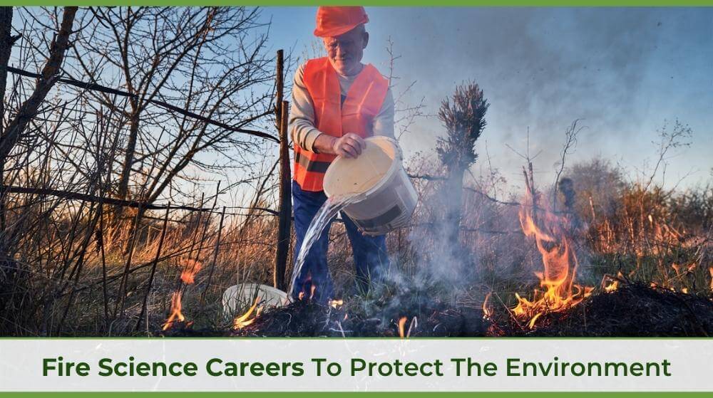 the fire science jobs blog cover for Unity Environmental University with a person pouring water on a fire outside